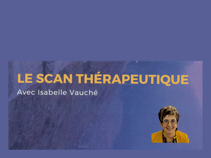 Scan thérapeutique avec Isabelle Vauché